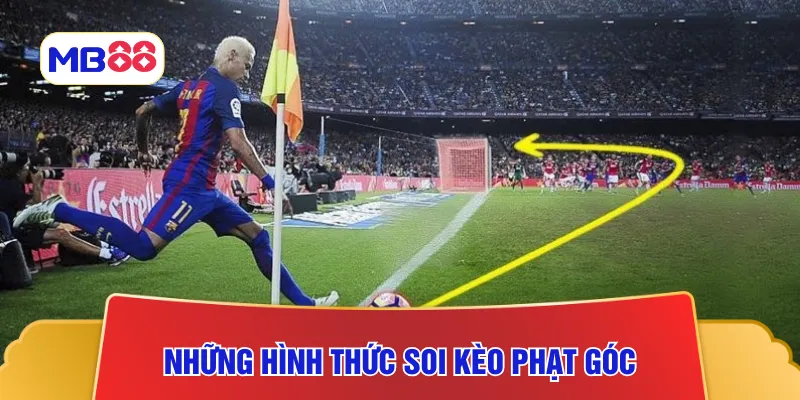 Khám phá những hình thức soi kèo phạt góc